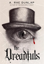 The Dreadfuls (A. Rae Dunlap)
