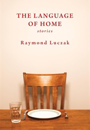 The Language of Home (Raymond Luczak)
