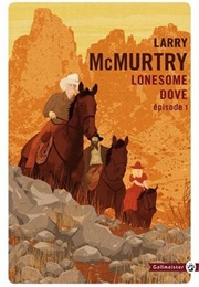Lonesom Dove Épisde 1 (Larry McMurtry)