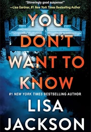 You Don't Want to Know (Lisa Jackson)