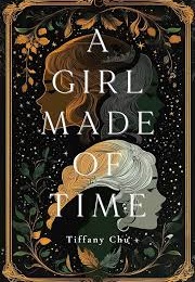 A Girl Made of Time (Tiffany Chu)