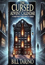 The Cursed Advent Calendar (Bill Tarino)