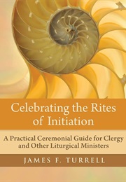 Celebrating the Rites of Initiation (James F. Turrell)
