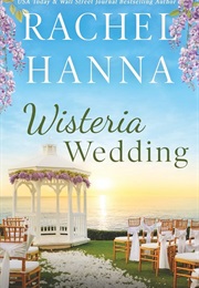 Wisteria Wedding (Rachel Hanna)
