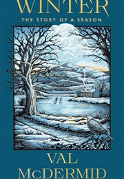 Winter - The Story of a Season (Val Mcdermid)