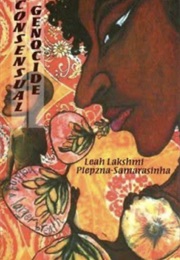 Consensual Genocide (Leah Lakshmi Piepzna-Samarasinha)