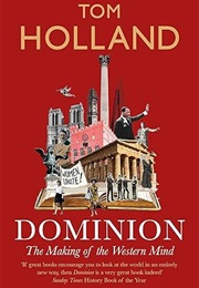 Dominion: The Making of the Western Mind (Tom Holland)