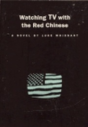 Watching TV With the Red Chinese (Luke Whisnant)