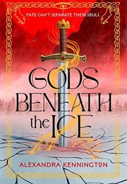 Gods Beneath the Ice (Alexandra Kennington)