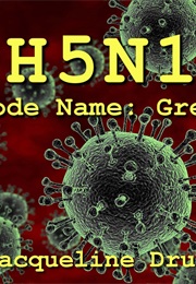 H5N1 Code Name: Greed (Jacqueline Druga)