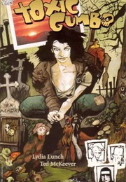 Toxic Gumbo (Lydia Lunch; Ted McKeever)