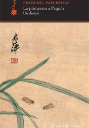 La Primavera a Pequin (Francesc Parcerisas)