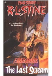 Fear Street : Fear Park - The Last Scream (R.L. Stine)
