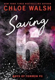 Saving 6 (Chloe Walsh)