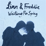 Linn & Freddie - Waiting for Spring