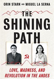 The Shining Path: Love, Madness, and Revolution in the Andes (Orin Starn)