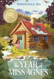The Year of Miss Agnes (Kirkpatrick Hill)