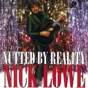 Nick Lowe - Nutted by Reality