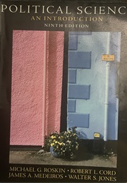 Political Science an Introduction Ninth Edition (MICHAEL G. ROSKIN • ROBERT L. CORD JAMES A. MEDEIR)