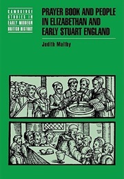 Prayer Book and People in Elizabethan and Early Stuart England (Judith Maltby)