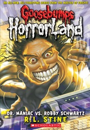 Horrorland - First Arc - Dr. Maniac vs. Robby Schwartz (R.L. Stine)