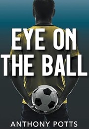 Eye on the Ball (Anthony Potts)