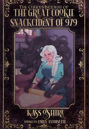 The Curious Incident of the Great Cookie Snackcident of 979 (Kass O'shire)