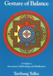 Gesture of Balance: A Guide to Self-Healing & Meditation (Tarthang Tulku)