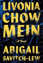 Livonia Chow Mein (Abigail Savitch-Lew)