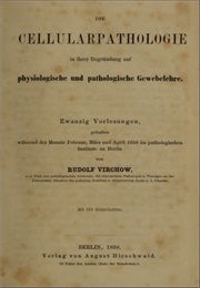 Die Cellularpathologie (Rudolf Virchow)