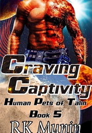 Craving Captivity (R.K. Munin)