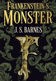 Frankenstein's Monster (J.S. Barnes)