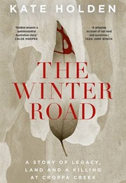 The Winter Road: A Killing at Croppa Creek (Kate Holden)