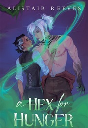A Hex for Hunger (Alistair Reeves)