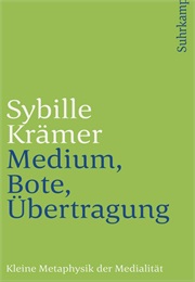 Medium, Bote, Übertragung (Sybille Krämer)