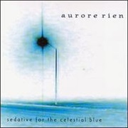 Aurore Rien - Sedative for the Celestial Blue (1999)