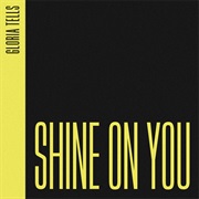 Gloria Tells - Shine on You