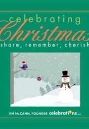 Celebrating Christmas: Share, Remember, Cherish (Jim McCann)