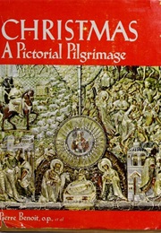 Christmas: A Pictorial Pilgrimage (Pierre Benoit)