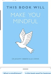 This Book Will Make You Mindful (Dr Jess and Jo)