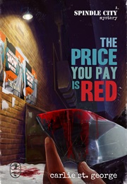 The Price You Pay Is Red (Carlie St. George)