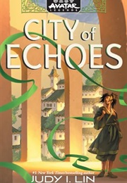 Avatar Legends: City of Echoes (Judy I. Lin)