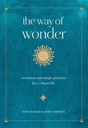 The Way of Wonder (Patti Pagliei and John Simpson)