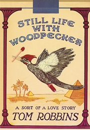 Still Life With Woodpecker (Tom Robbins)