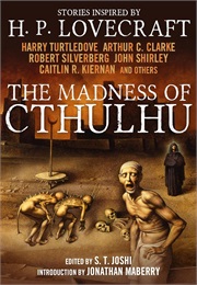 The Madness of Cthulhu (Ed. S. T. Joshi)