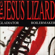 The Jesus Lizard - Gladiator