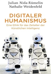 Digitaler Humanismus (Julian Nida- Rümelin)