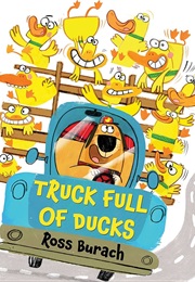 Truck Full of Ducks (Ross Burach)