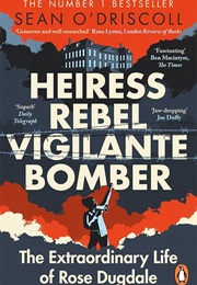 Heiress, Rebel, Vigilante, Bomber (Sean O'Driscoll)