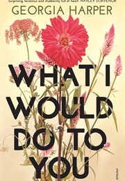 What I Would Do to You (Georgia Harper)